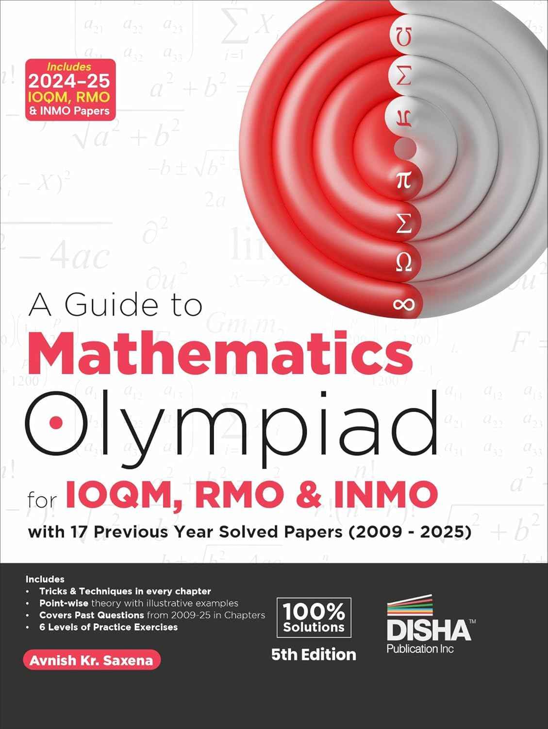 Disha A Guide to Mathematics Olympiad for IOQM, RMO & INMO with chapter-wise 17 Previous Years Solved Papers (2009 - 2025) 5th Edn | Includes 2024 - 25 INMO paper | Indian Olympiad Qualifier in Mathematics