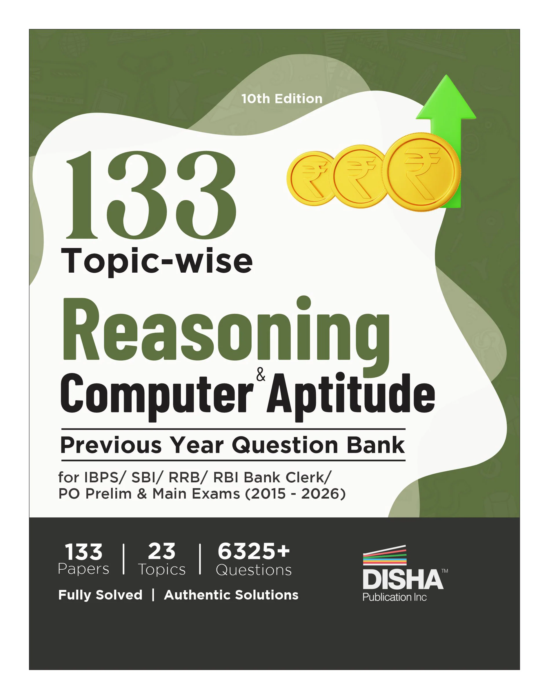 Disha 133 Topic-wise Reasoning & Computer Aptitude Previous Year Question Bank for IBPS/ SBI/ RRB/ RBI Bank Clerk/ PO Prelim & Main Exams (2015 - 2026) 10th Edition | 100% Solved PYQs