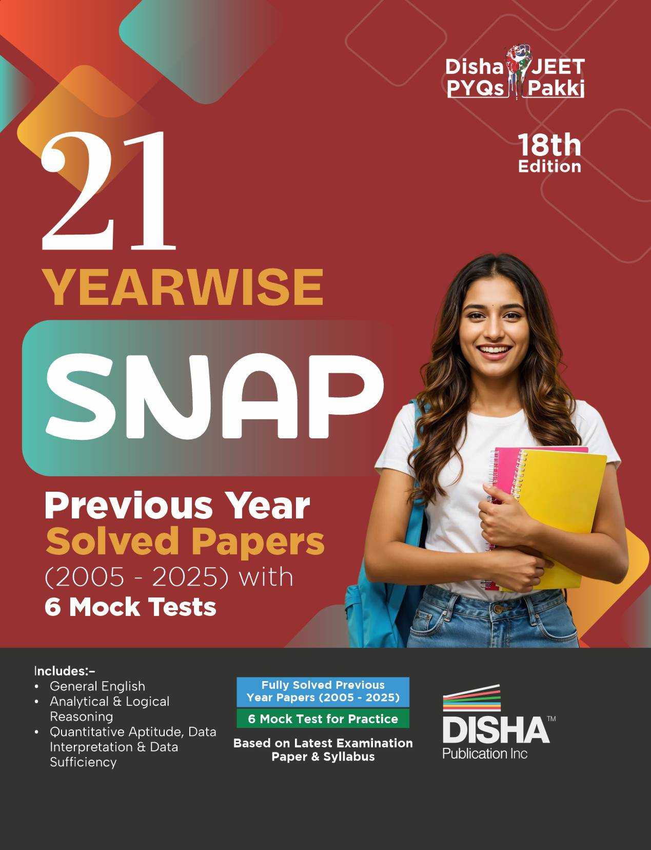 Disha 21 Year-wise SNAP Previous Year Solved Papers (2005 - 2025) with 6 Mock Tests 18th Edition | PYQs Question Bank | Quantitative Aptitude, Verbal Ability, Reading Comprehension & Reasoning