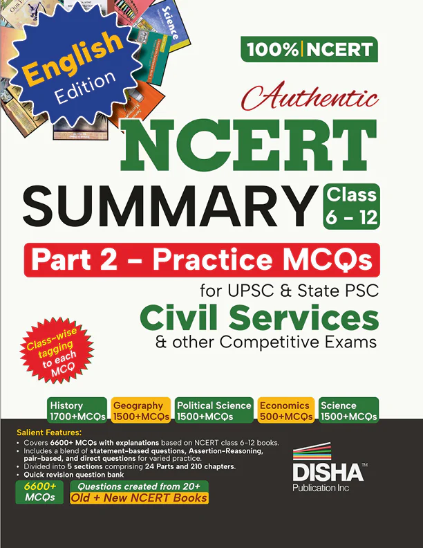 Disha Authentic NCERT Summary (Class 6 to 12) Part 2 - Practice MCQs for UPSC & State PSC Civil Services & other Competitive Exams | Old & New NCERT General Studies | IAS Prelims