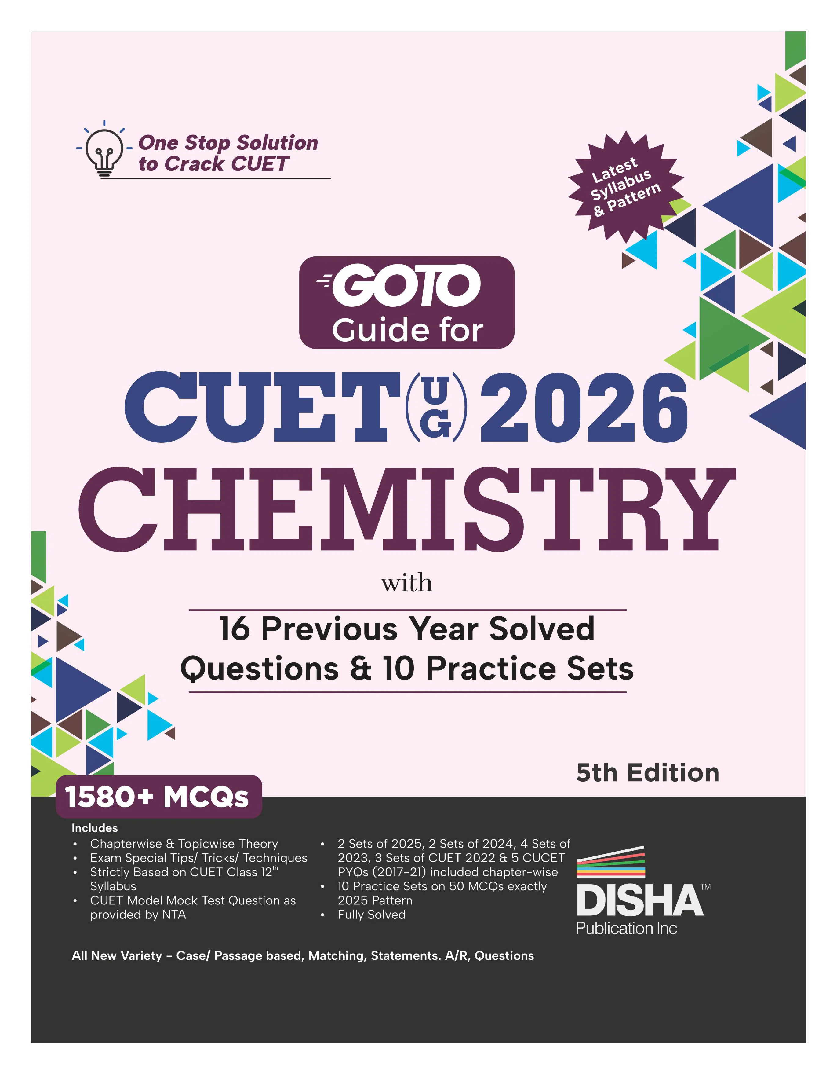 Disha GoTo Guide for CUET (UG) 2026 Chemistry with 16 Previous Year Questions & 10 Practice Sets 5th Edn | NCERT Coverage with PYQs & Practice Question Bank | MCQs, AR, MSQs & Passage based Questions