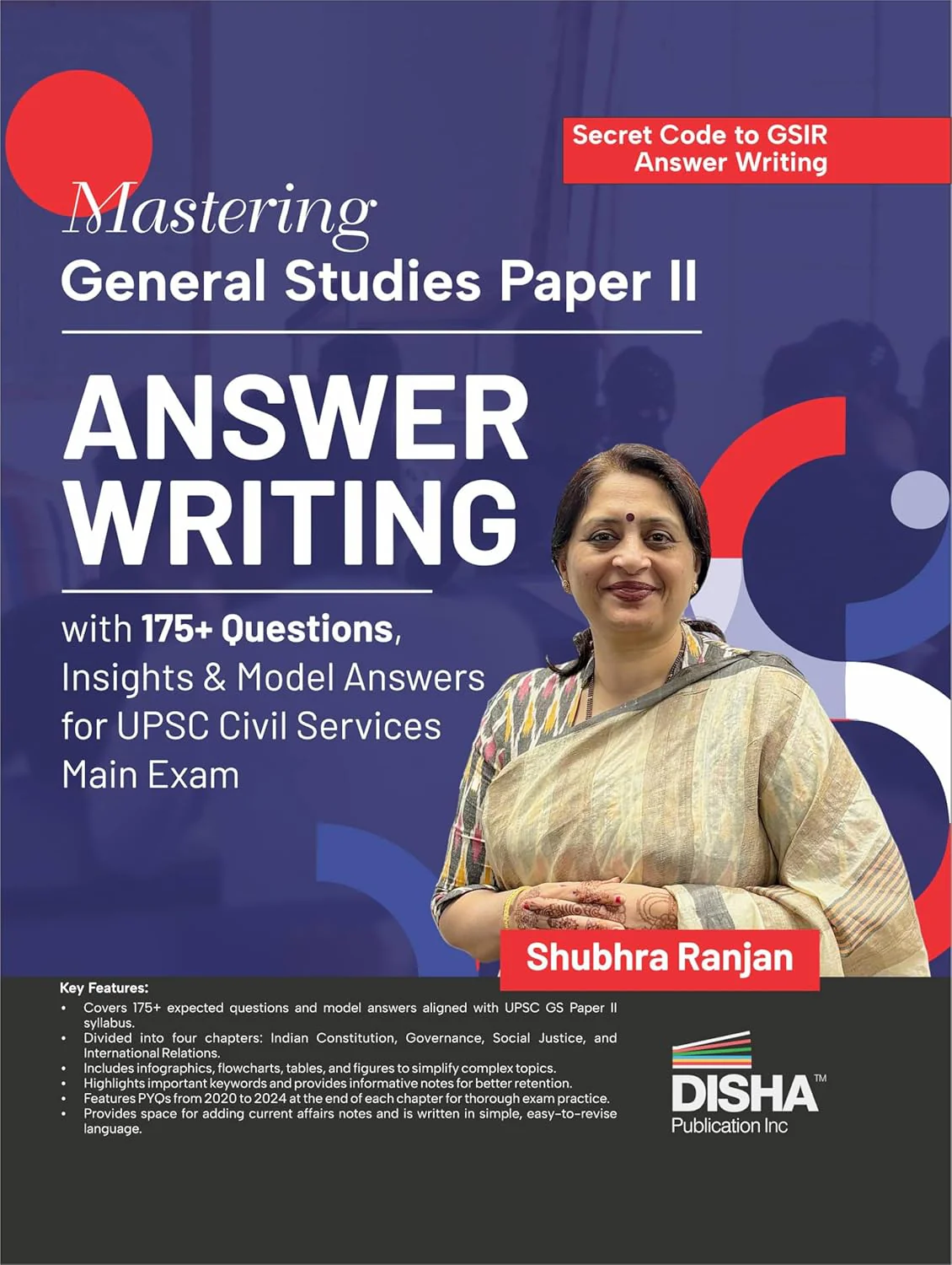 Disha Mastering General Studies Paper II Answer Writing with 175+ Questions, Insights & Model Answers for UPSC Civil Services Mains | Indian Polity & International Relations by Shubhra Ranjan