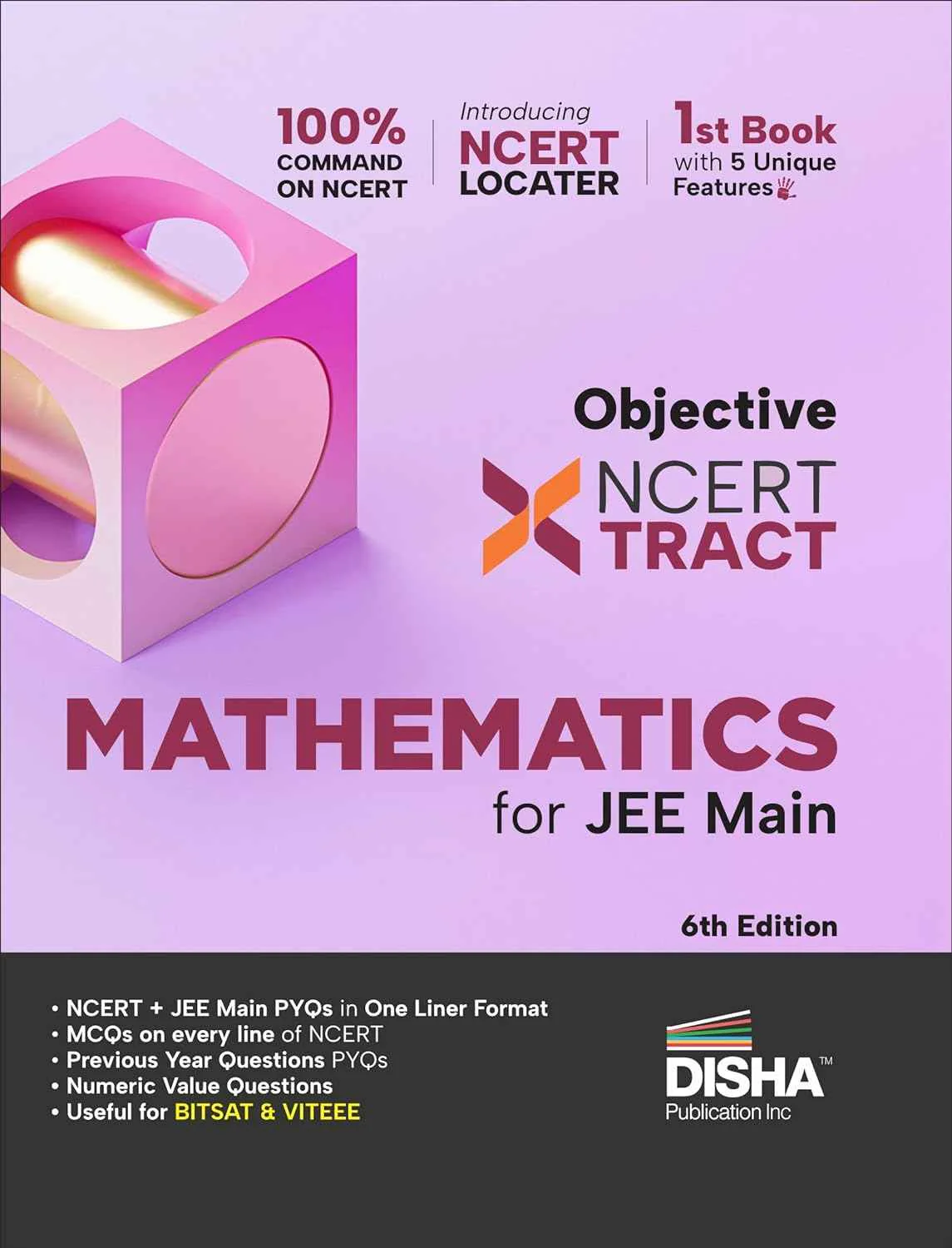 Disha Objective NCERT Xtract Mathematics for NTA JEE Main 6th Edition One Liner Theory, MCQs on every line of NCERT, Tips on your Fingertips