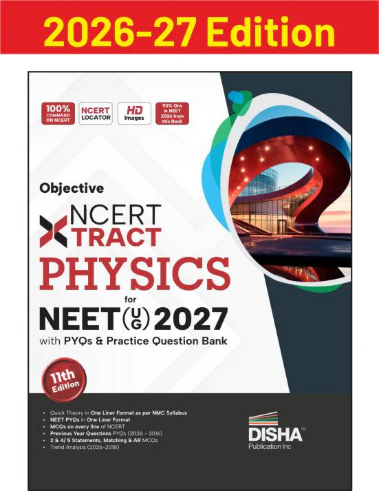 Disha Objective NCERT Xtract Physics for NEET 2027 (UG) with PYQs & Practice Question Bank 11th edition | Theory, NCERT MCQs, Tips on your Fingertips, Neet PYQs, 3 Mock Tests