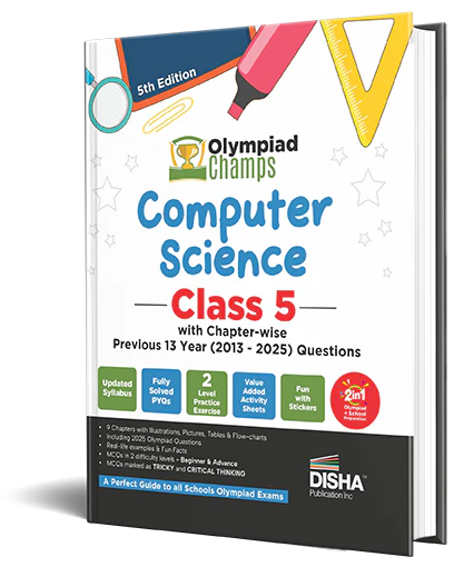 Disha Olympiad Champs Computer Science Class 5 with Chapter-wise Previous 13 Year (2013 - 2025) Questions 5th Edn | 2026 - 27 Exam | Cyber/ Informatics | Guide with Theory, PYQs, Practice Exercise