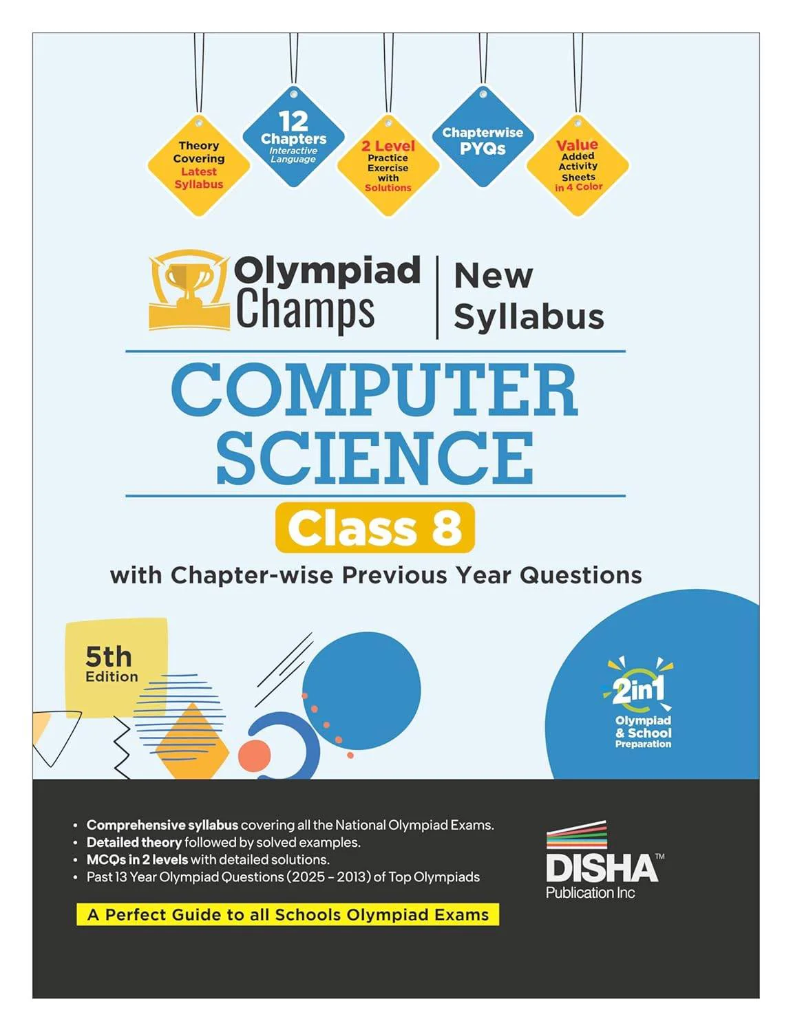 Disha Olympiad Champs Computer Science Class 8 with Chapter-wise Previous Year Questions 5th Edition | Cyber/ Informatics | Theory, PYQs, Past & Practice Exercise | 2027 Exam