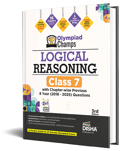 Disha Olympiad Champs Logical Reasoning Class 7 with Chapter-wise Previous 8 Year (2018 - 2025) Questions 3rd Edition | 2026 - 27 Exam | Theory, PYQs, Past & Practice Exercise