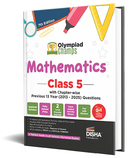 Disha Olympiad Champs Mathematics Class 5 with Chapter-wise Previous 13 Year (2013 - 2025) Questions 7th Edition | Complete Prep Guide with Theory, PYQs, Past & Practice Exercise