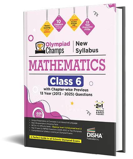 Disha Olympiad Champs Mathematics Class 6 with Chapter-wise Previous 13 Year (2013 - 2025) Questions 6th Edition | 2026 - 27 Exam | Complete Prep Guide with Theory, PYQs, Past & Practice Exercise