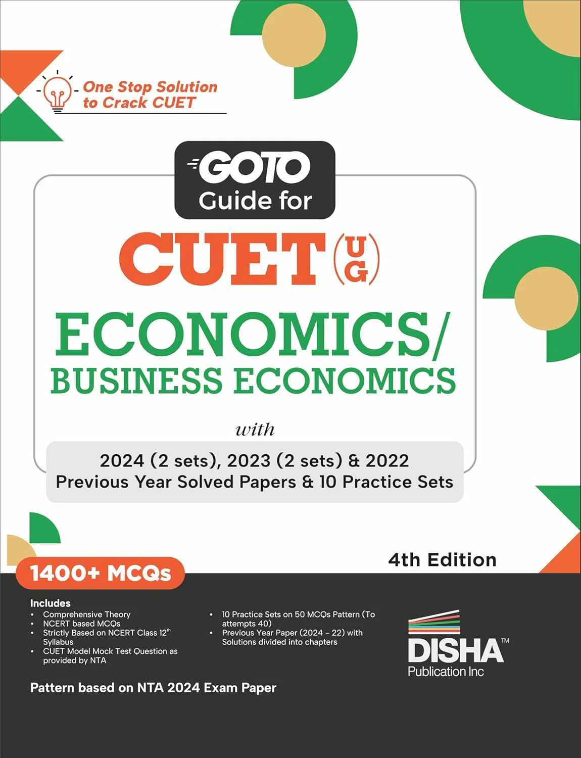 Go To Guide for CUET (UG) Economics/ Business Economics with 2024 (2 Sets) ,2023 (4 sets) & 2022 Previous Year Solved Papers & 10 Practice Sets 4th Edition | NCERT Coverage with PYQs & Practice Question Bank | MCQs, AR, MSQs & Passage based Questions
