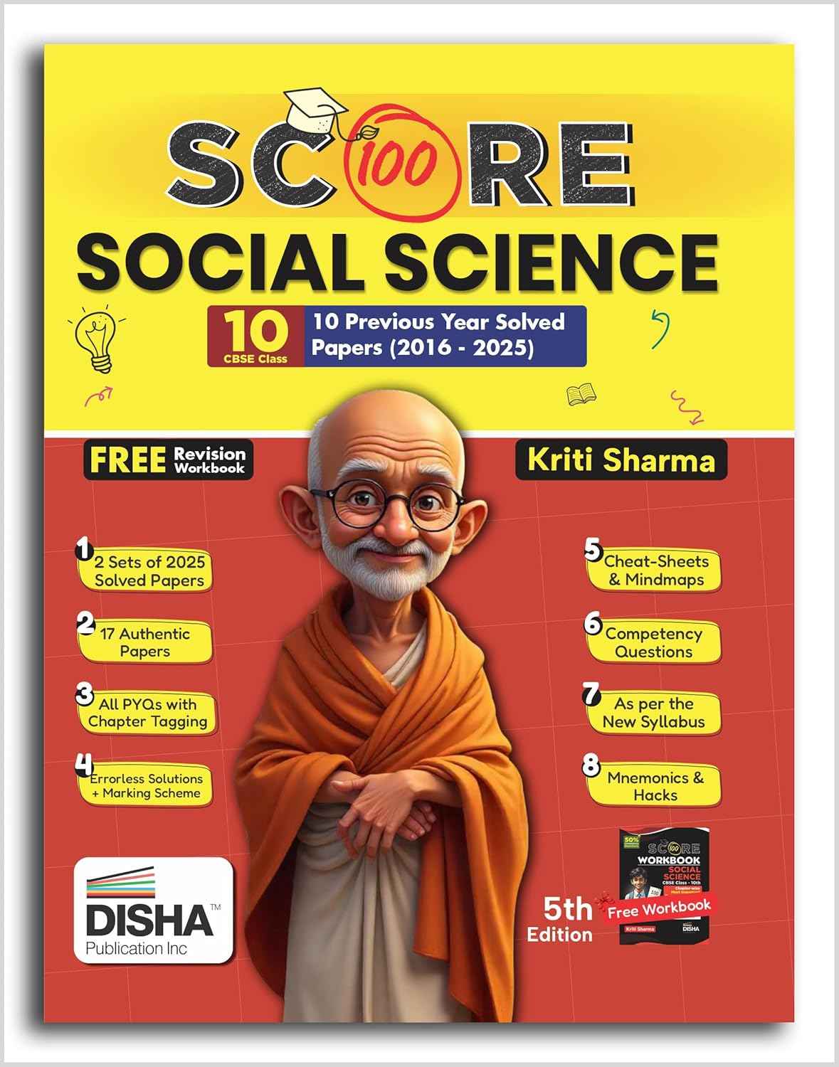 Score 100 Social Science CBSE Class 10 - 10 Previous Year-wise Solved Papers (2016 - 2025) with Revision Workbook 5th Edition | PYQs, Mindmaps, Cheat Sheets, CBQs for 2026 Exam