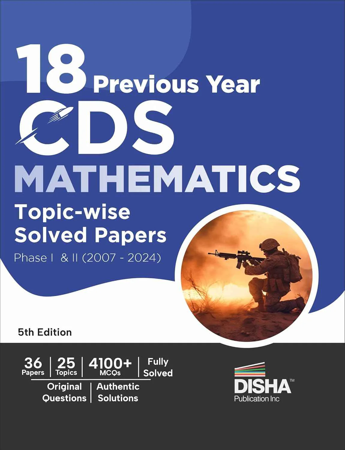 Disha 18 Previous Year CDS Mathematics Topic-wise Solved Papers Phase I & II (2007 - 2024) 5th Edition | Combined Defence Services PYQs | CDS Book 2025-2026