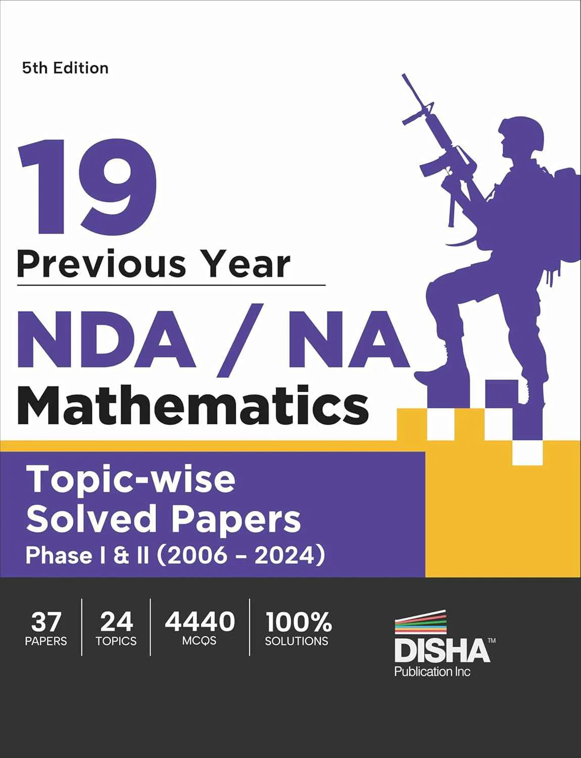 Disha 19 Previous Year NDA/ NA Mathematics Topic-wise Solved Papers Phase I & II (2006 - 2024) | 35 Authentic Papers | 4200 MCQs |Disha Publication NDA PYQ Book 2025-2026| Mathematics 5th Edition